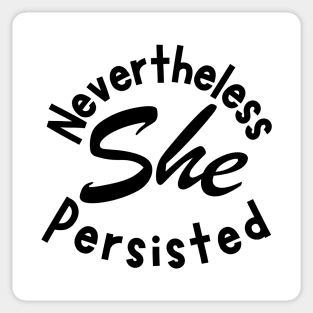 Nevertheless She Persisted Sticker